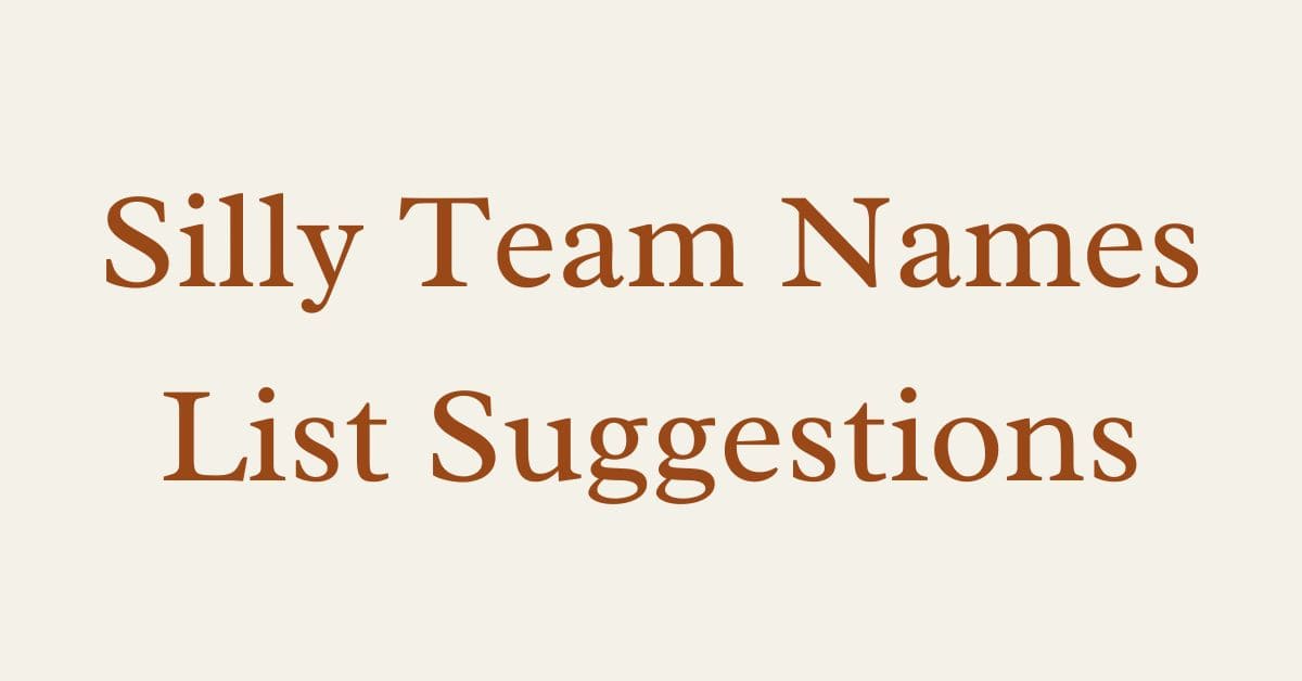 Silly Team Names List Suggestions Best Generator