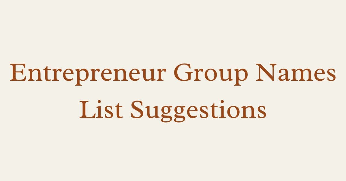 Entrepreneur Group Names List Suggestions