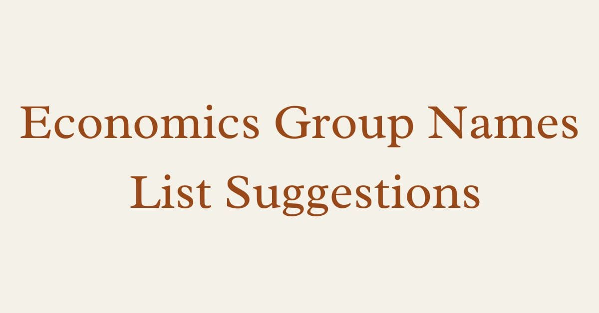 Economics Group Names List Suggestions