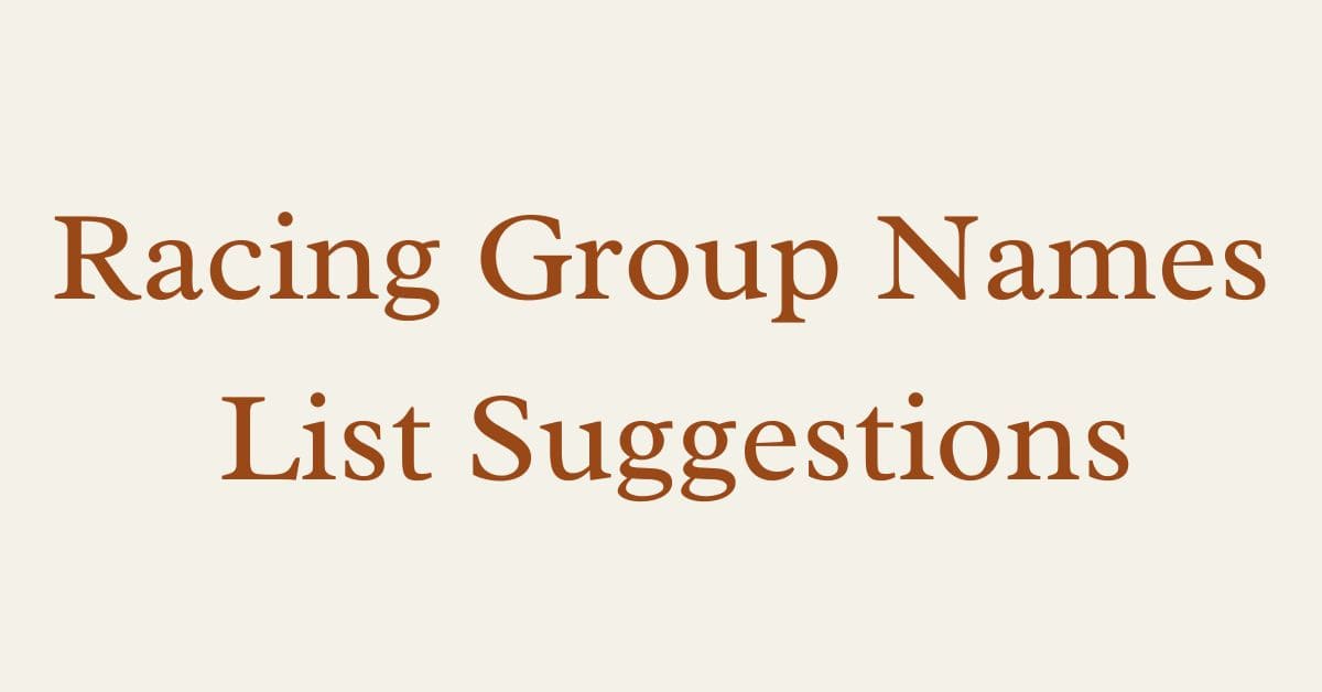 Racing Group Names List Suggestions