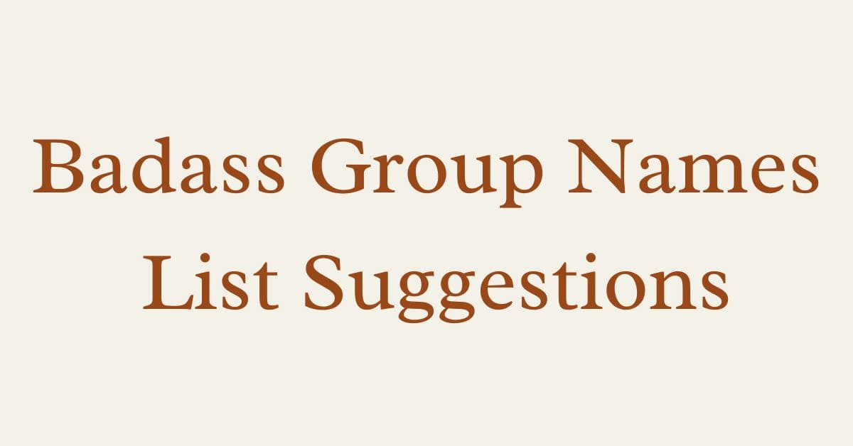 Badass Group Names List Suggestions