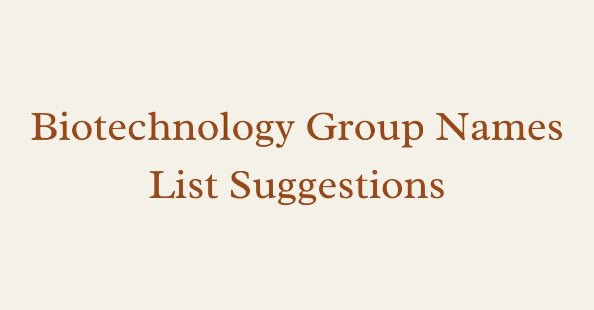 Biotechnology Group Names List Suggestions