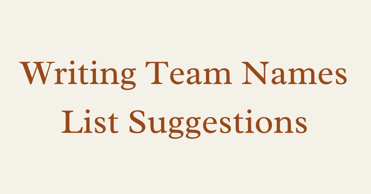 Writing Team Names List Suggestions