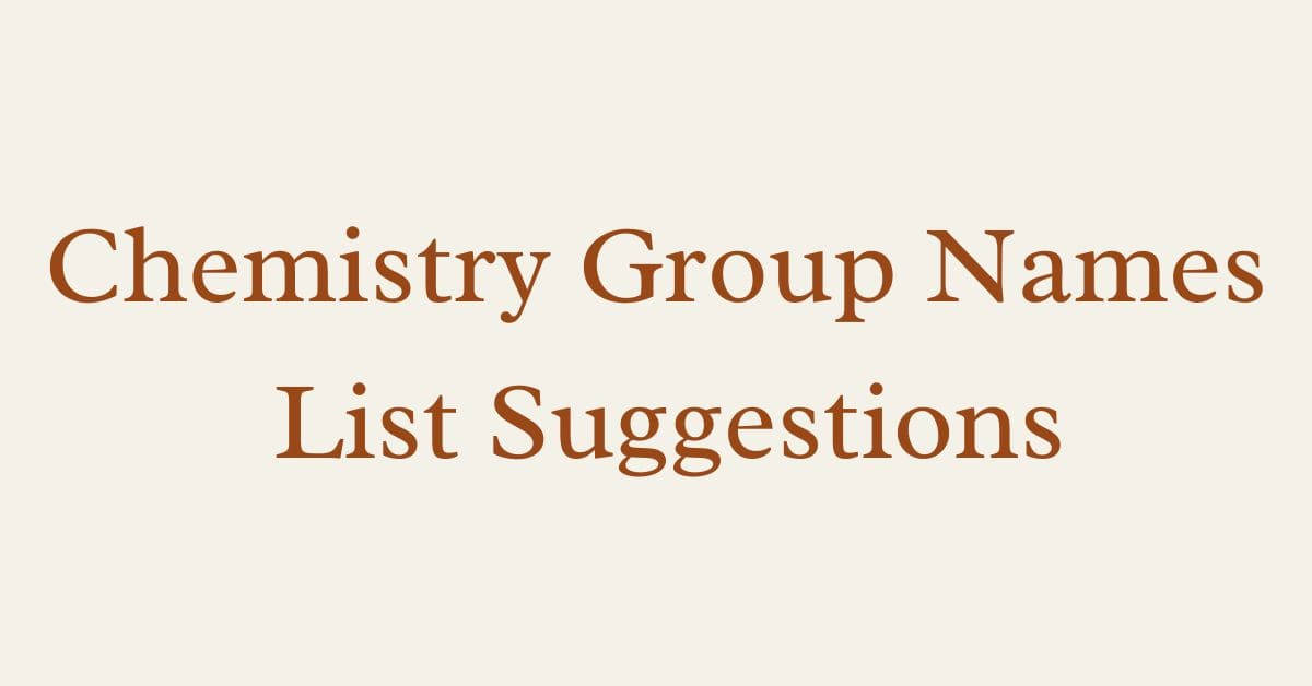 Chemistry Group Names List Suggestions