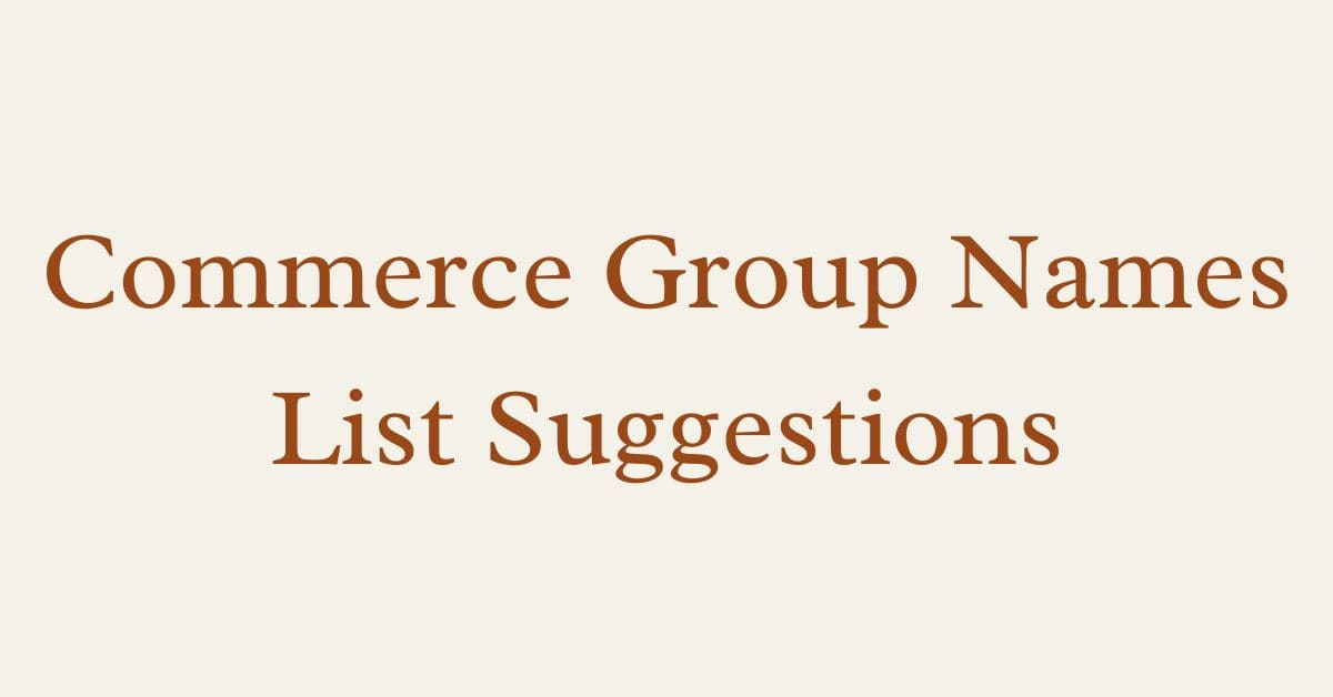 Commerce Group Names List Suggestions