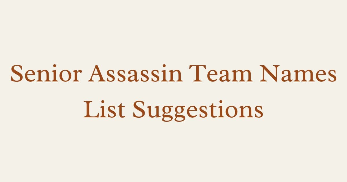 Senior Assassin Team Names List Suggestions