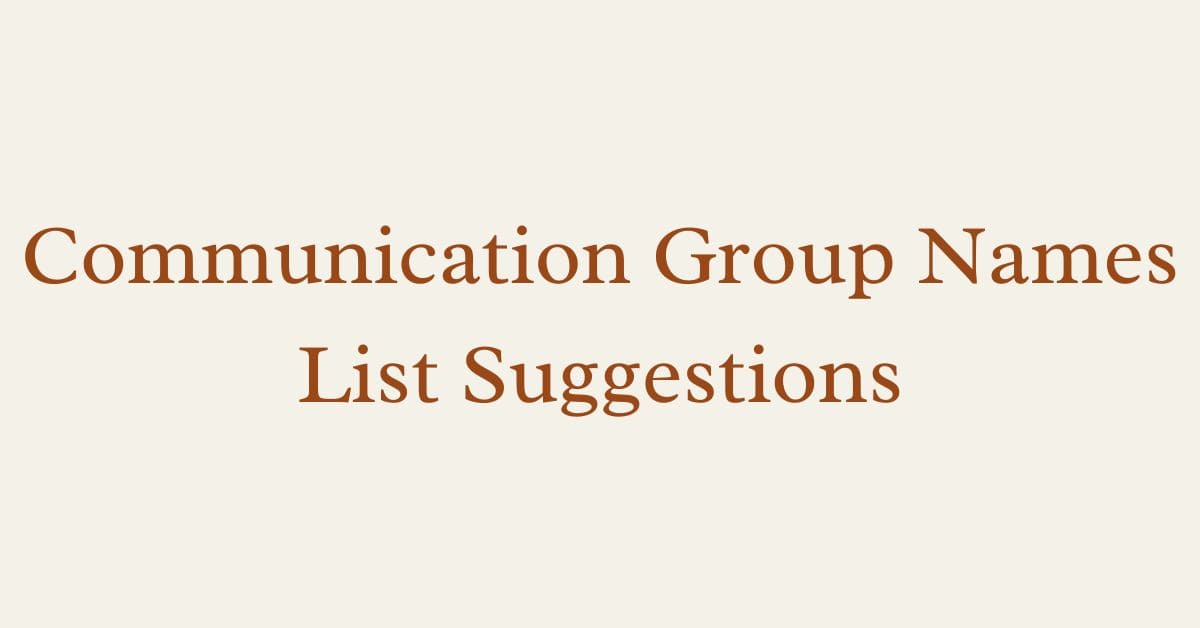 Communication Group Names List Suggestions