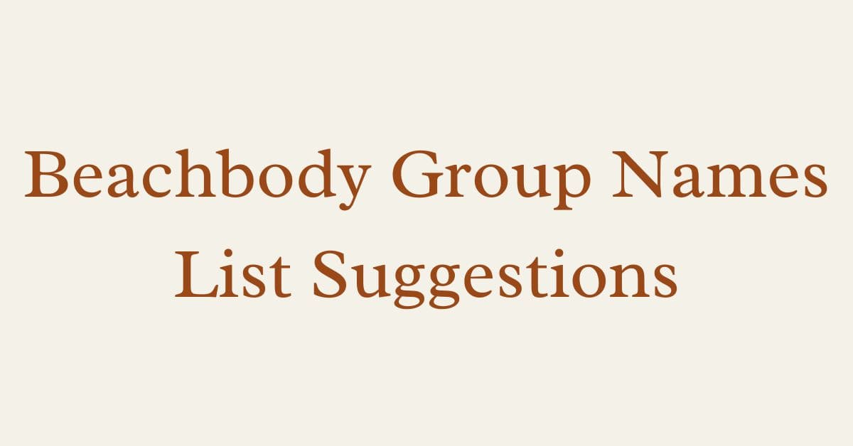 Beachbody Group Names List Suggestions