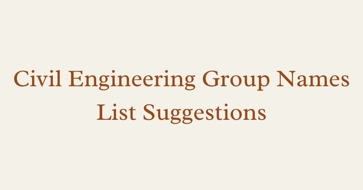 Civil Engineering Group Names List Suggestions