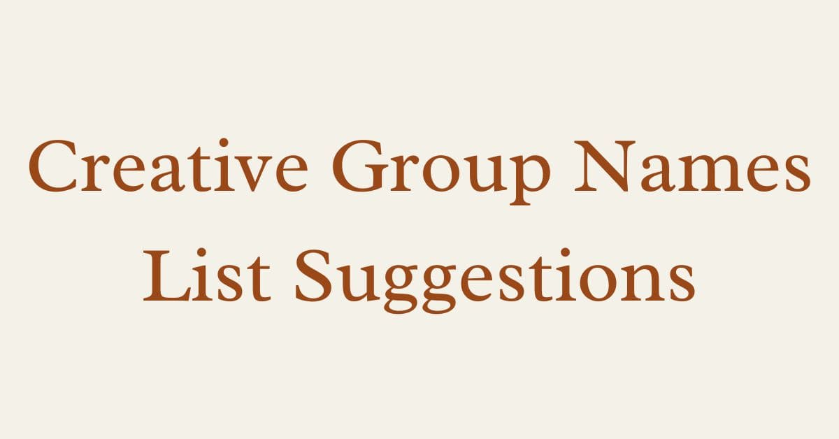 Creative Group Names List Suggestions