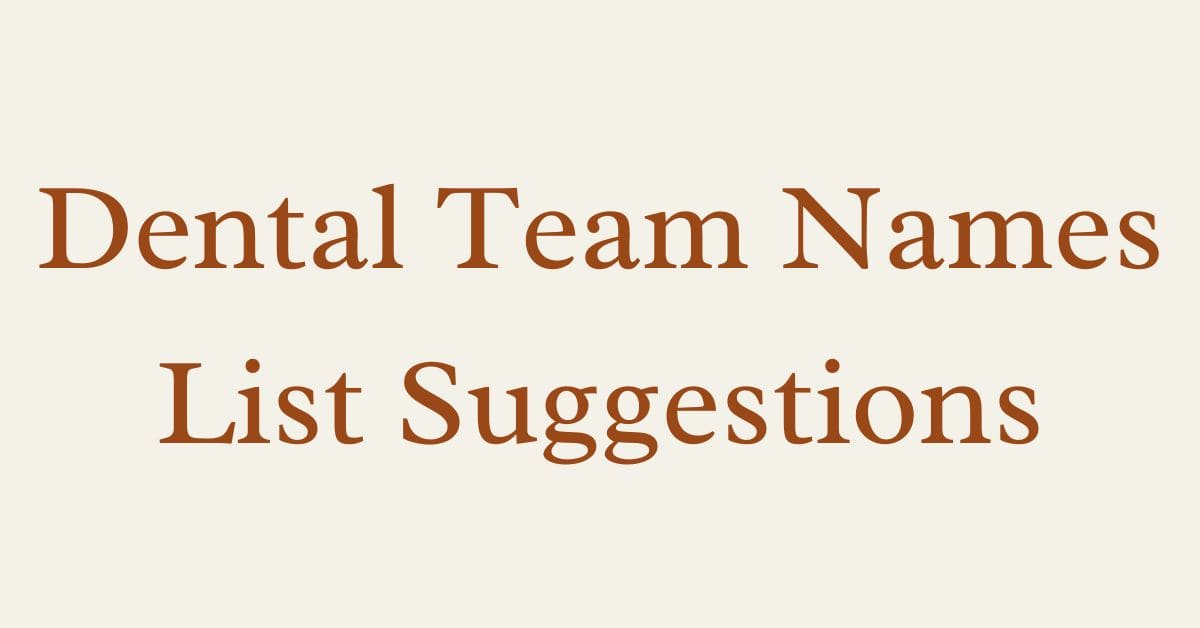 Dental Team Names List Suggestion