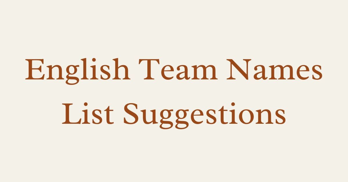 English Team Names List Suggestions