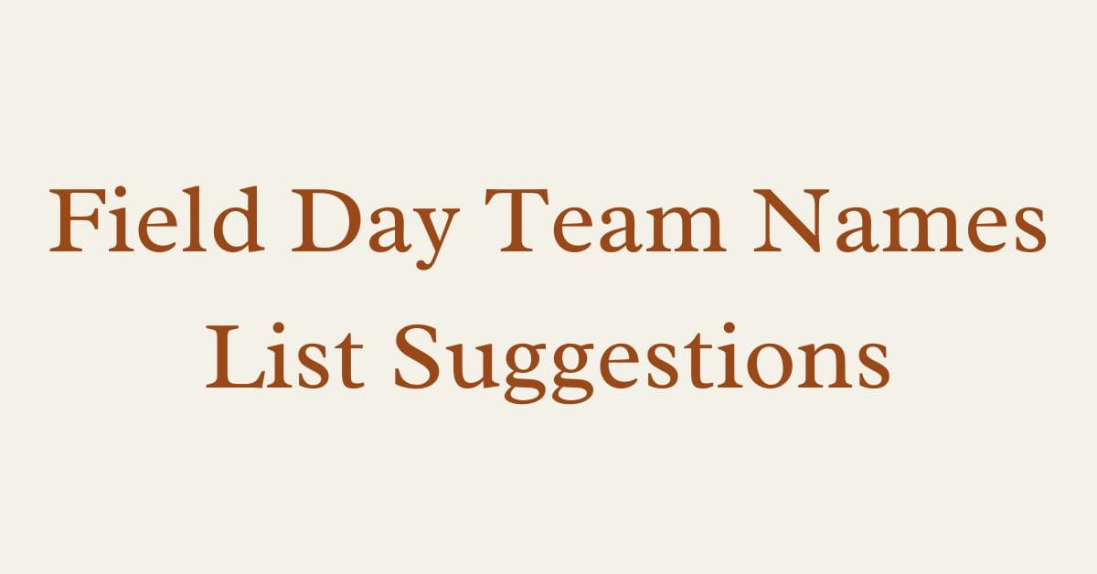 Field Day Team Names List Suggestion