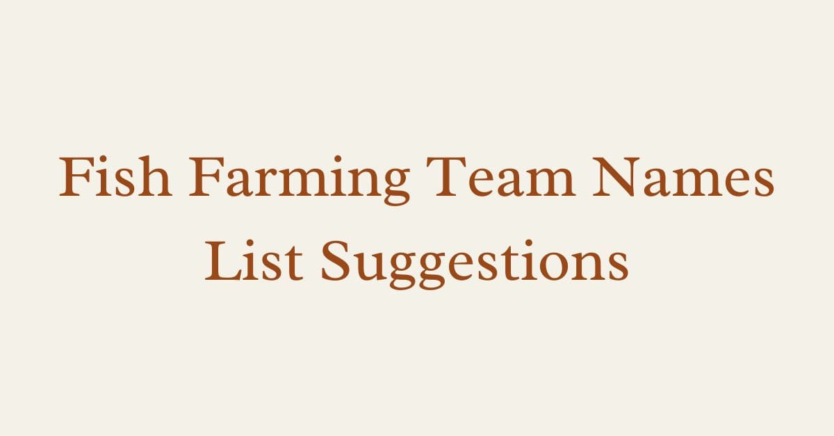 Fish Farming Team Names List Suggestions