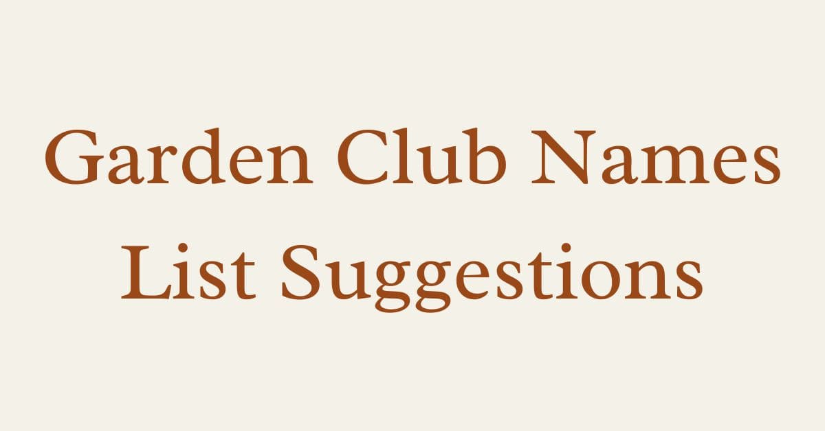 Garden Club Names List Suggestions