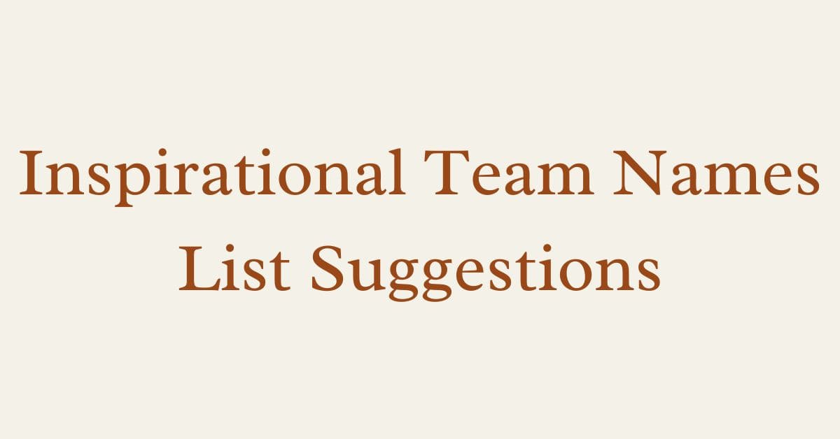 Inspirational Team Names List Suggestions