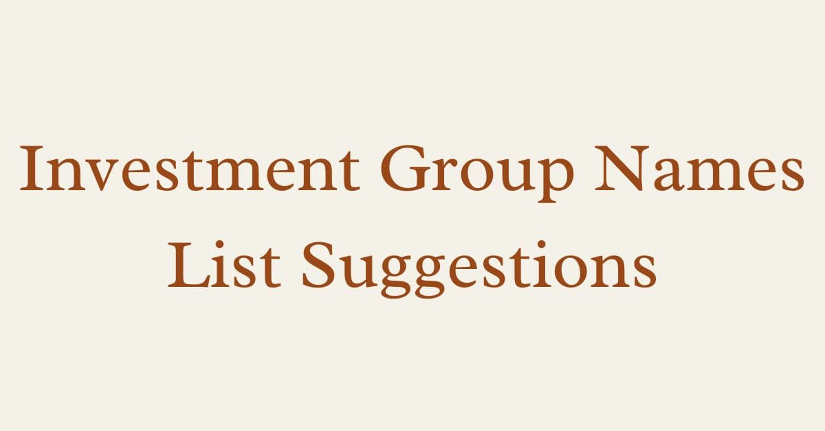 Investment Group Names List Suggestions