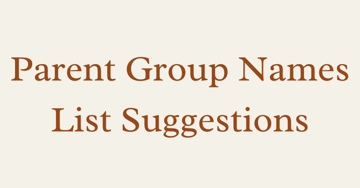 Parent Group Names List Suggestions