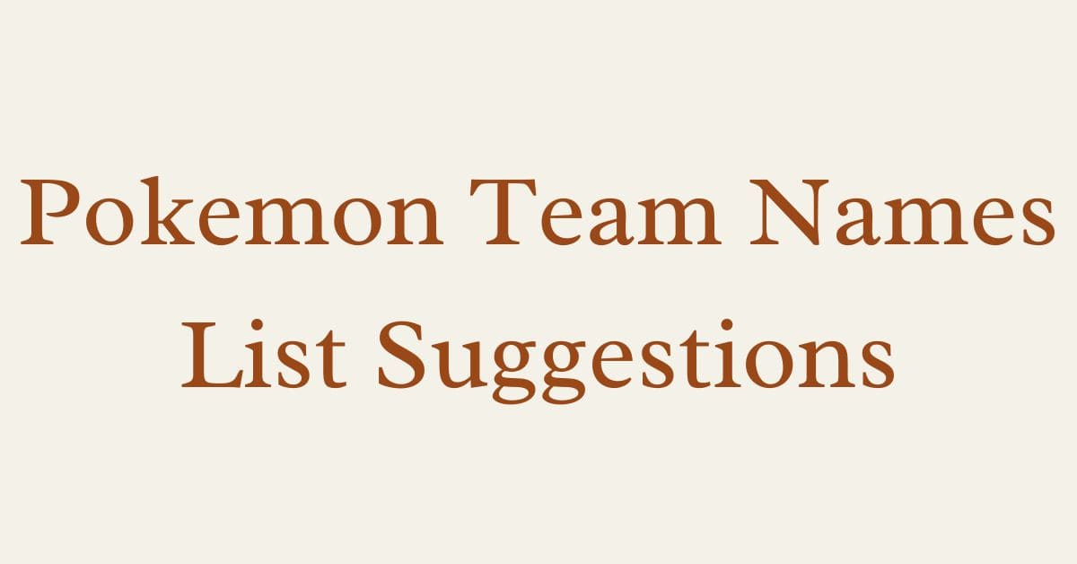 Pokemon Team Names List Suggestions