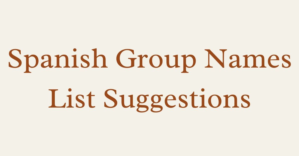 Spanish Group Names List Suggestions