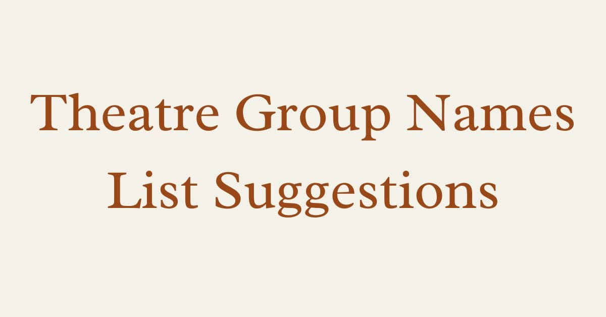 Theatre Group Names List Suggestions