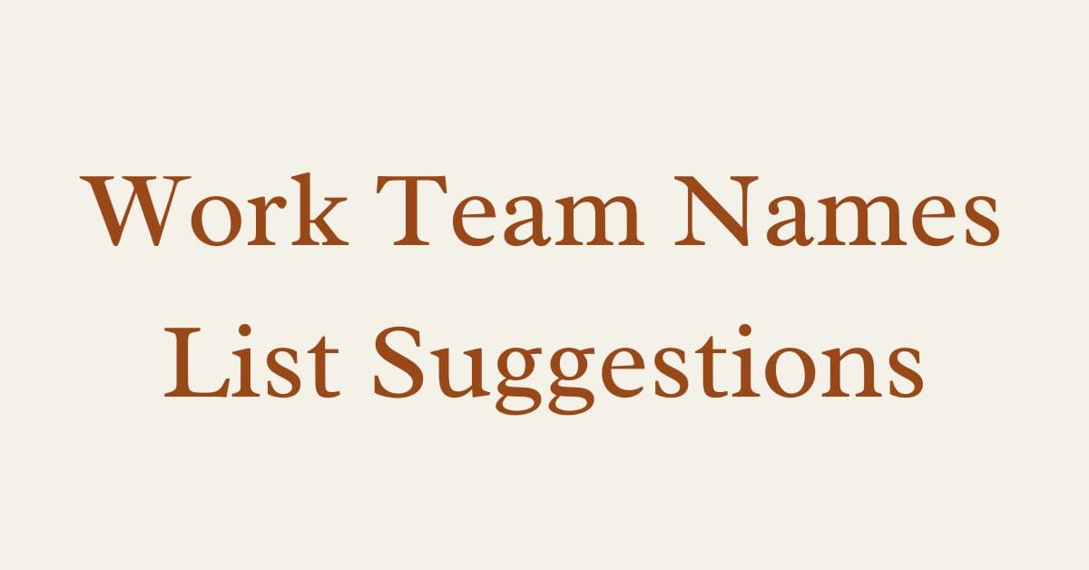 Work Team Names List Suggestions