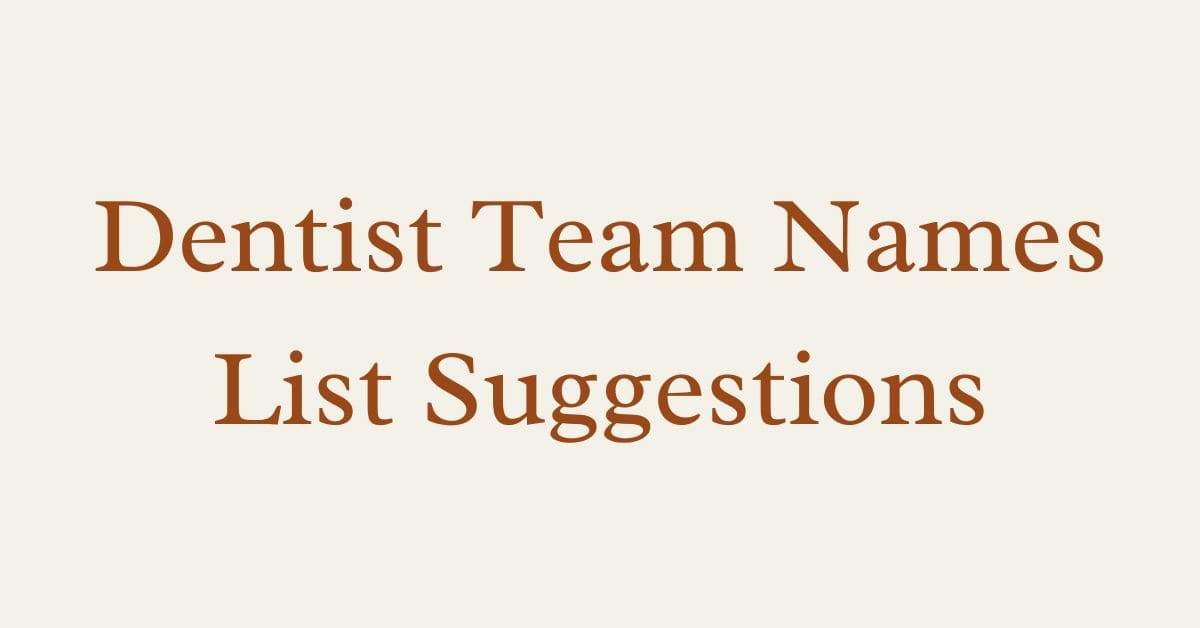 Dentist Team Names List Suggestions