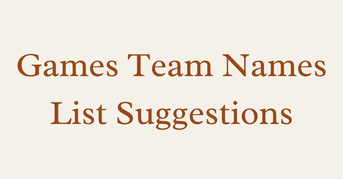 Games Team Names List Suggestions