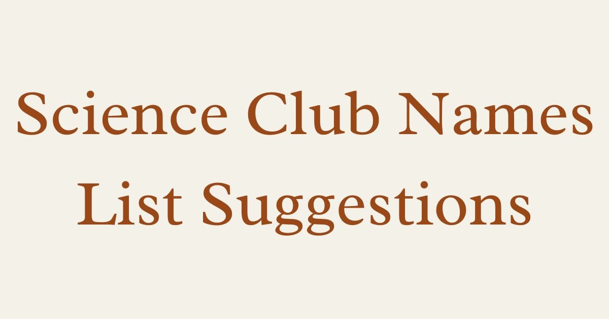 Science Club Names List Suggestions