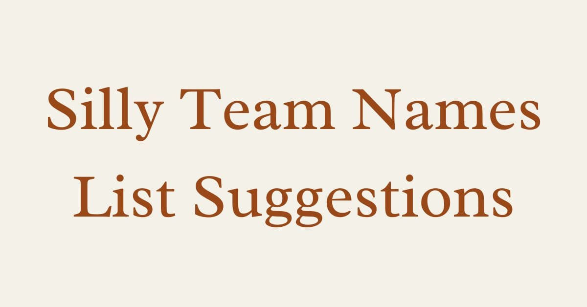 Silly Team Names List Suggestions