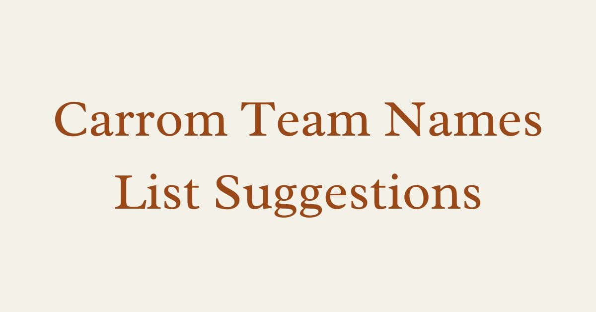 Carrom Team Names List Suggestions