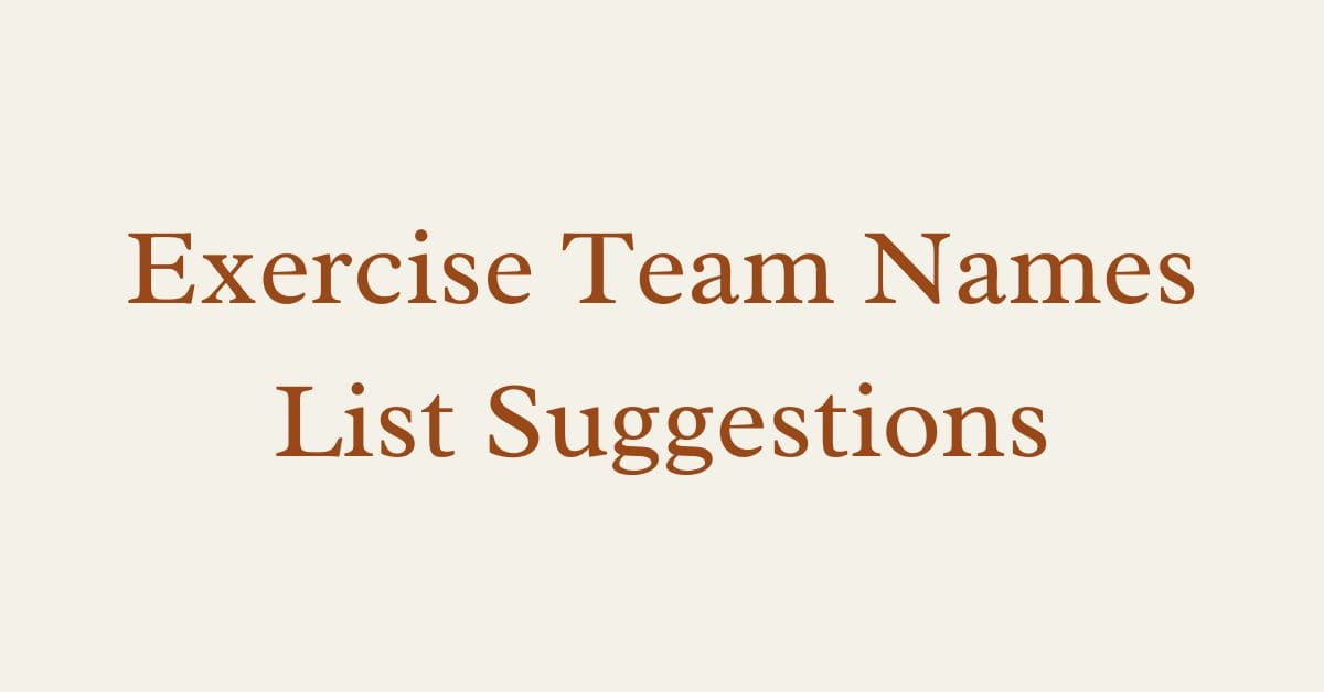 Exercise Team Names List Suggestions