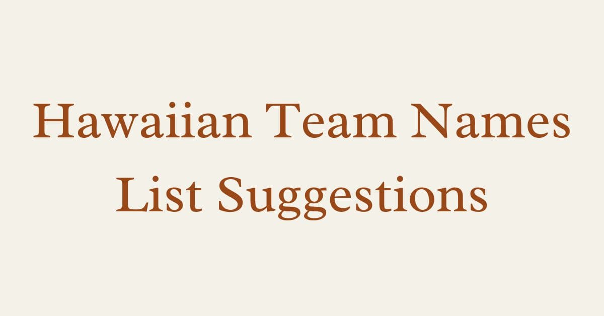 Hawaiian Team Names List Suggestions