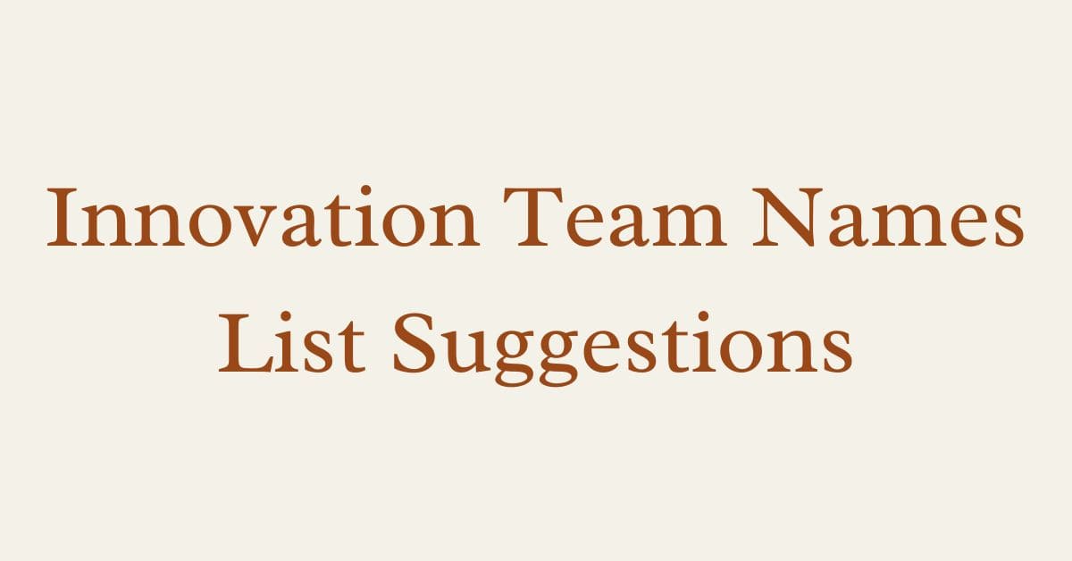 Innovation Team Names List Suggestions