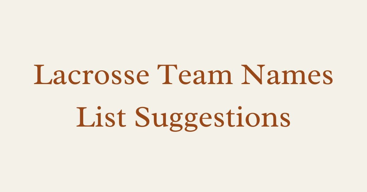 Lacrosse Team Names List Suggestions