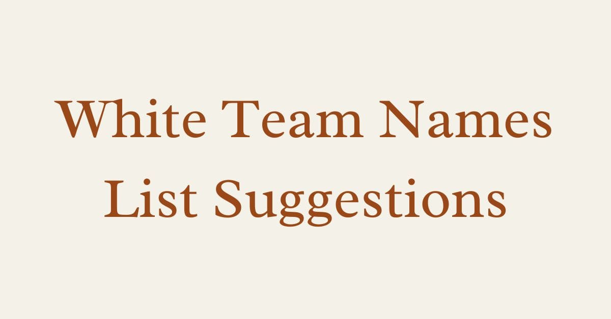 White Team Names List Suggestions