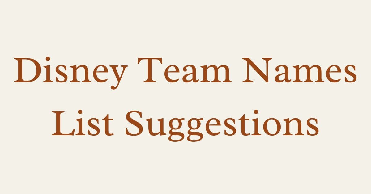 Disney Team Names List Suggestions