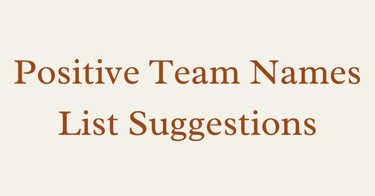 Positive Team Names List Suggestions