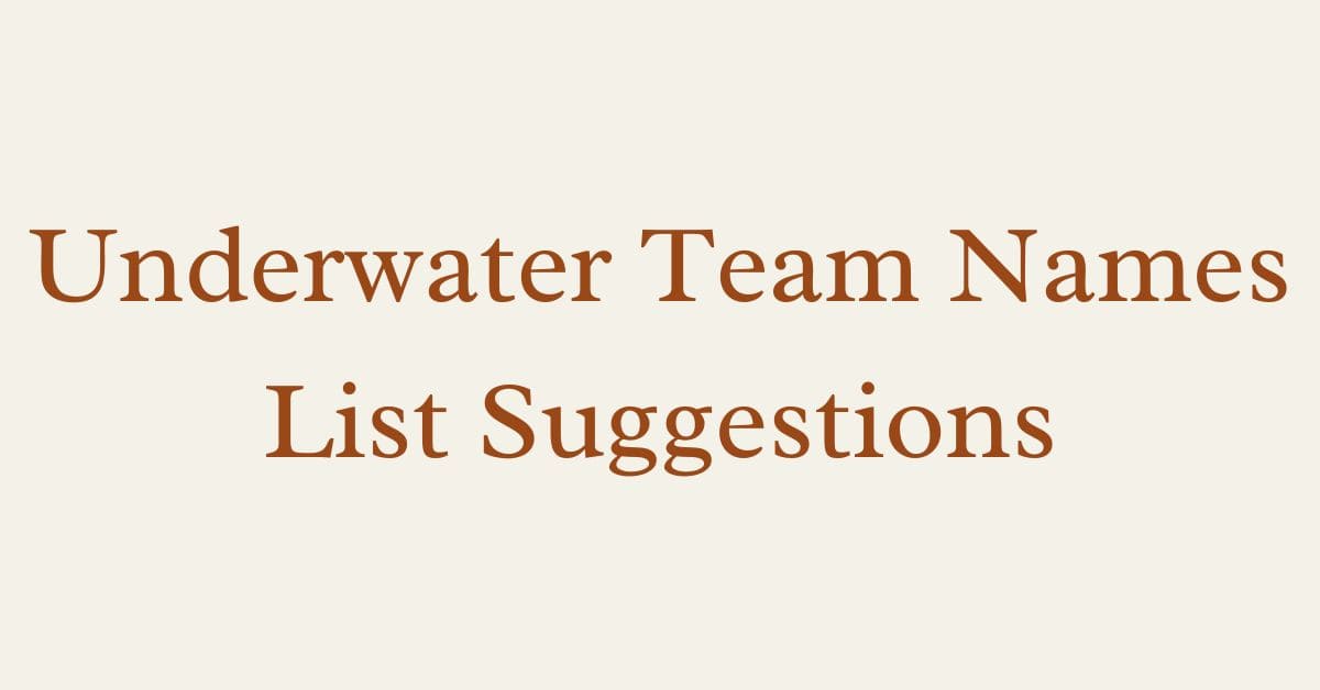 Underwater Team Names List Suggestions