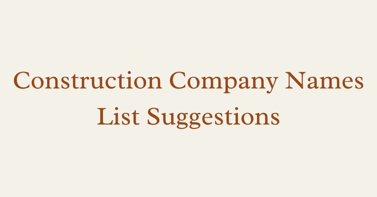 Construction Company Names List Suggestions