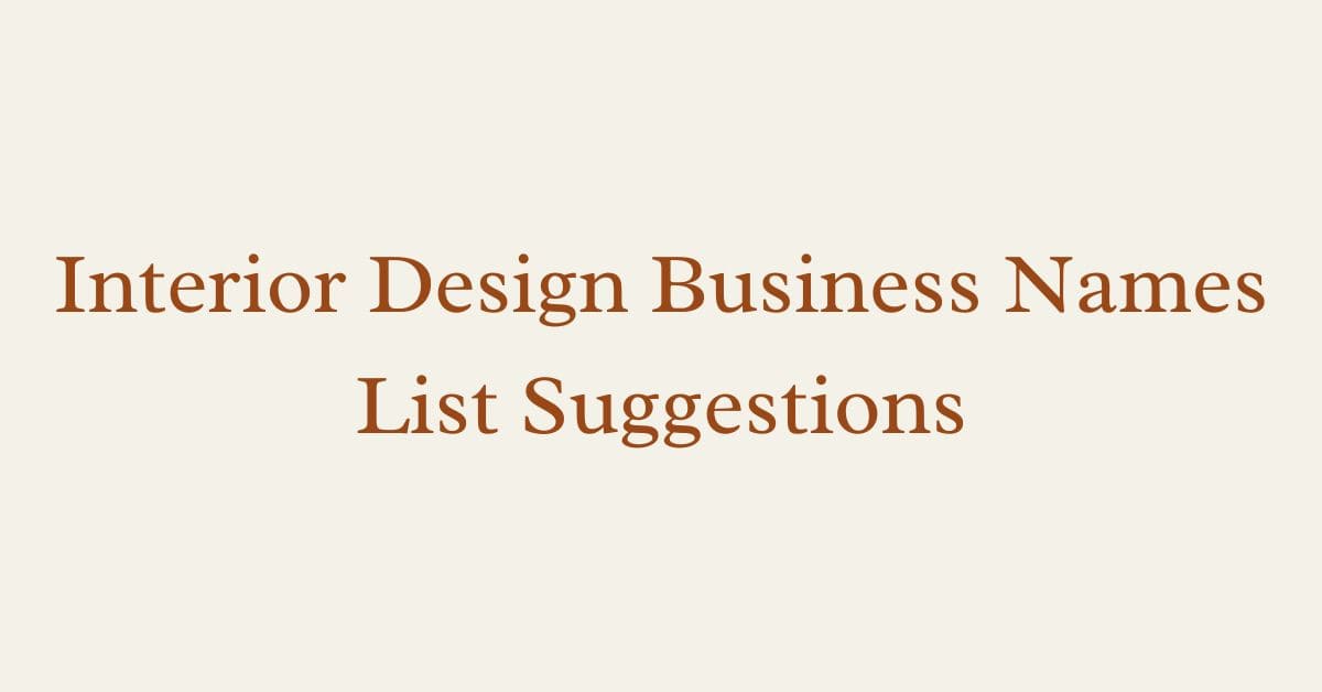 Interior Design Business Names List Suggestions