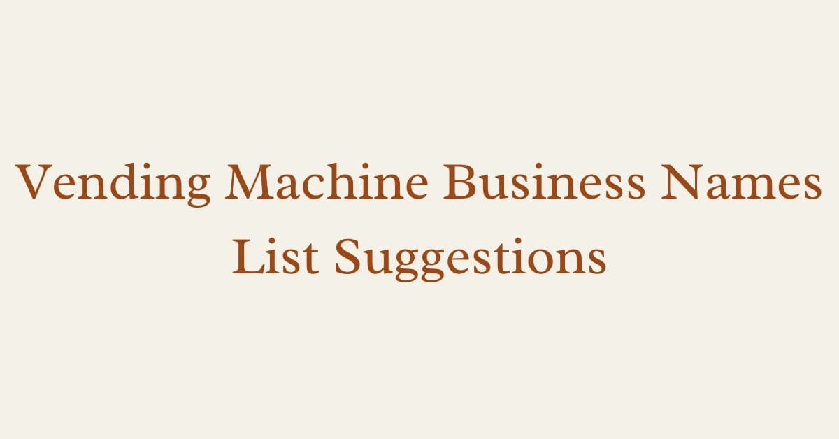 Vending Machine Business Names List Suggestions